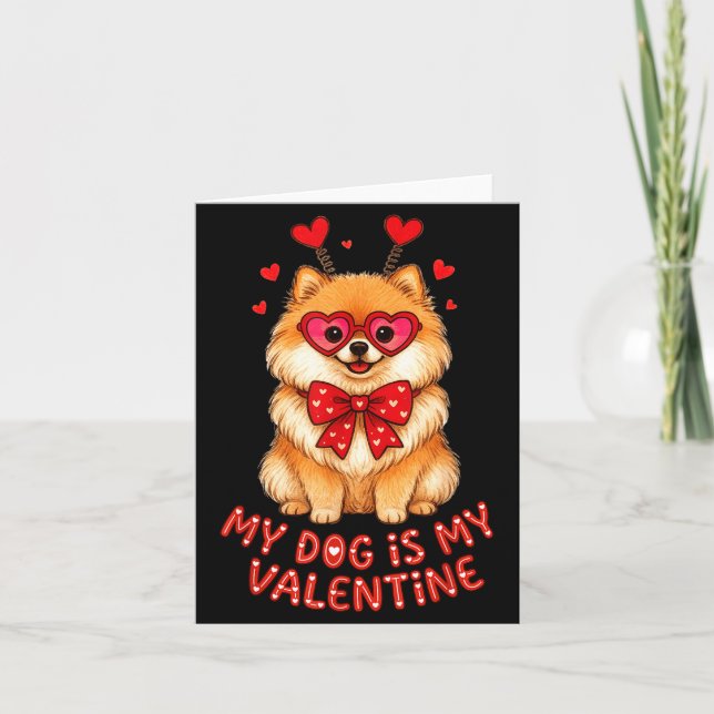 My Dog Is My Valentine Cute Meranian With Heart Gl Card (Front)