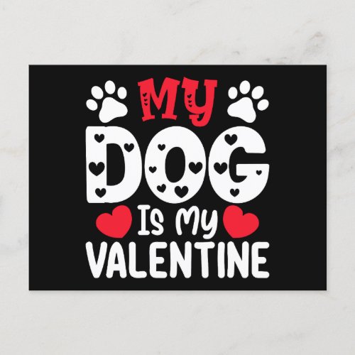 My Dog Is My Valentine Day Funny Pet Lovers Postcard