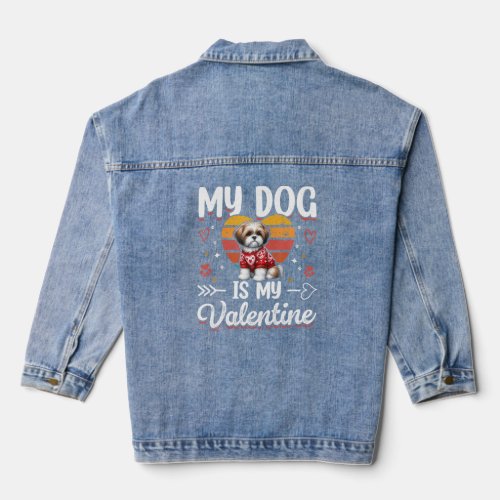 My Dog Is My Valentine Funny Dog Lovers Valentine  Denim Jacket