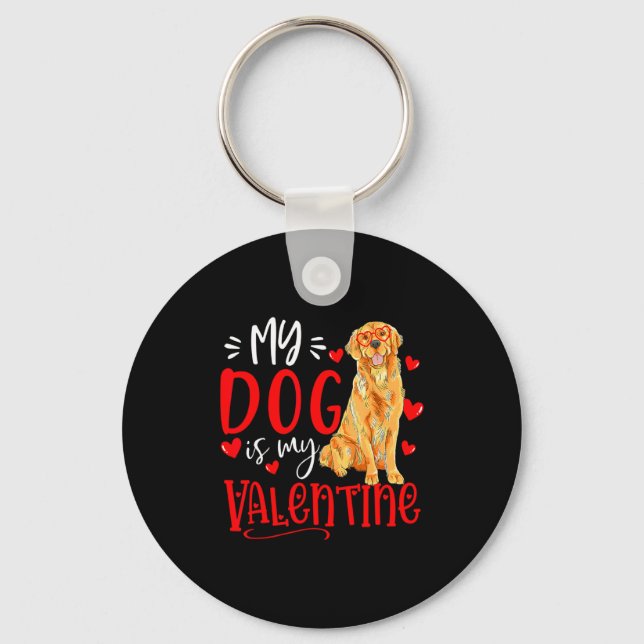 My Dog Is My Valentine Golden Retriever Valentines Keychain (Front)