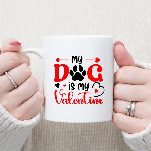 My Dog Is My Valentine Heart Paws Coffee Mug