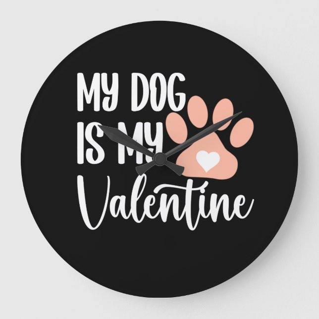 My dog is my Valentine Large Clock (Front)