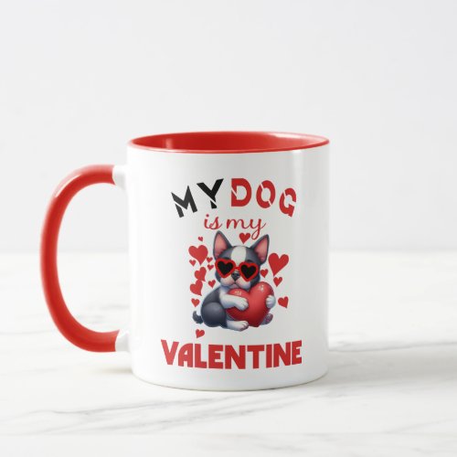 My dog is my valentine mug