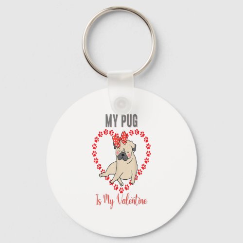 My Dog Is My Valentine Paw Heart Pug Dog Pet Owner Keychain