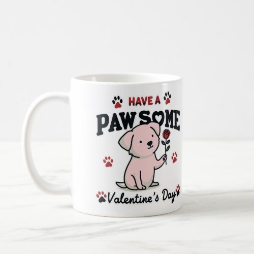 My Dog is My Valentine Pawsome Valentines Day Coffee Mug