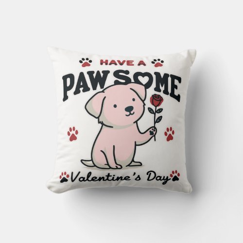 My Dog is My Valentine Pawsome Valentines Day Throw Pillow