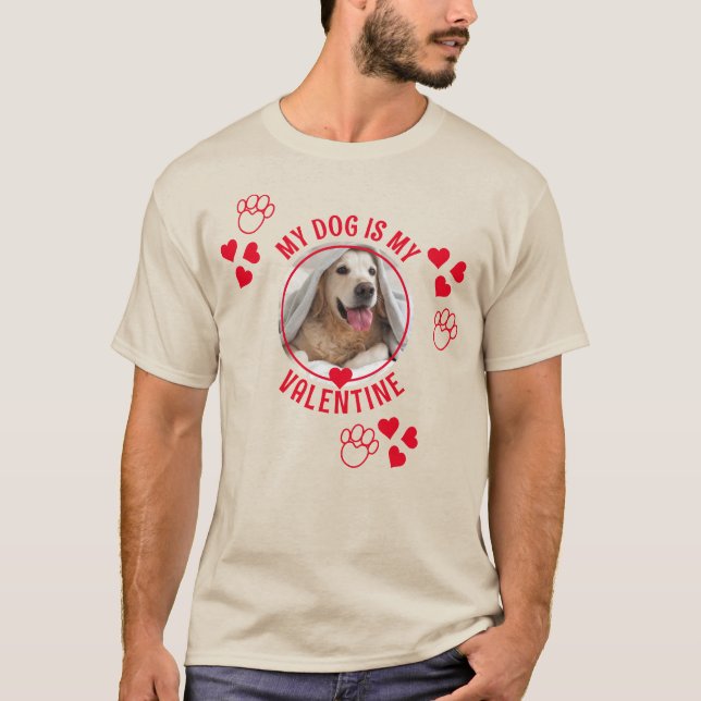 MY DOG IS MY VALENTINE Photo Unisex T-Shirt (Front)
