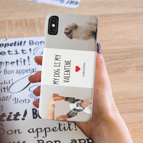 My Dog Is My Valentine  Two Dog Photos  iPhone XS Max Case