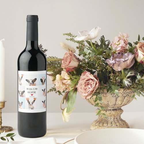 My Dog Is My Valentine  Two Dog Photos  Wine Label