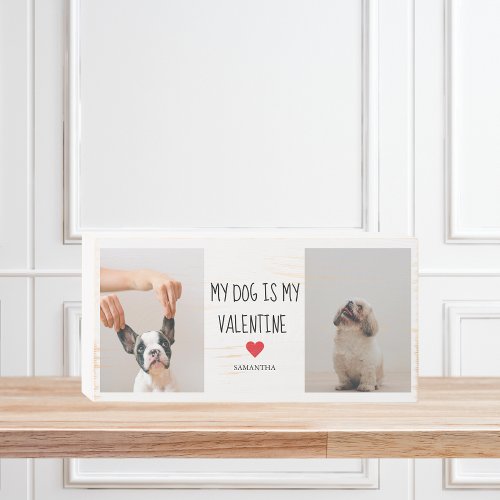 My Dog Is My Valentine  Two Dog Photos  Wooden Box Sign