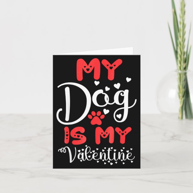 My Dog Is My Valentine Valentines Day 2023 Cute He Card (Front)