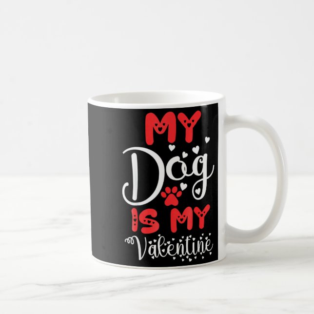 My Dog Is My Valentine Valentines Day 2023 Cute He Coffee Mug (Right)