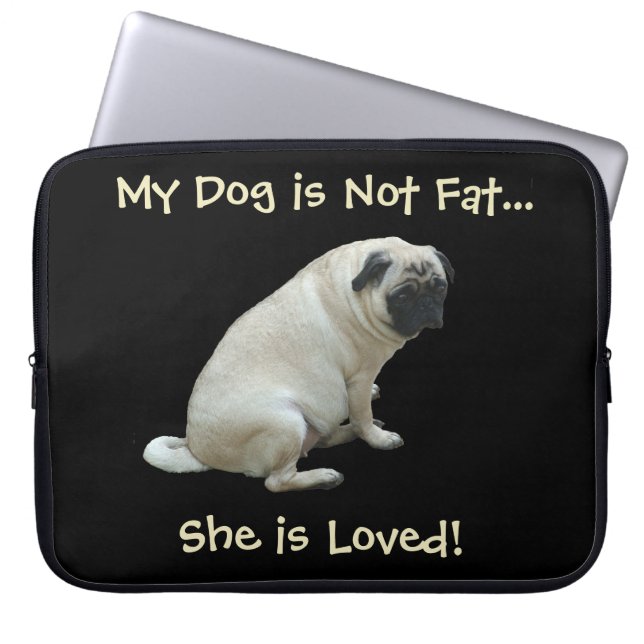My Dog is Not Fat...She is Loved Laptop Bag (Front)