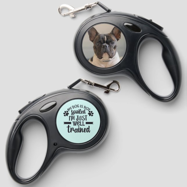 My Dog is Not Spoiled Funny Personalized  Retractable Pet Leash (Front & Back)