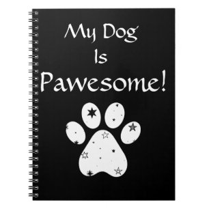 My Dog Is Pawesome! Notebook