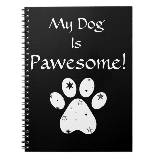 My Dog Is Pawesome! Notebook (Front)