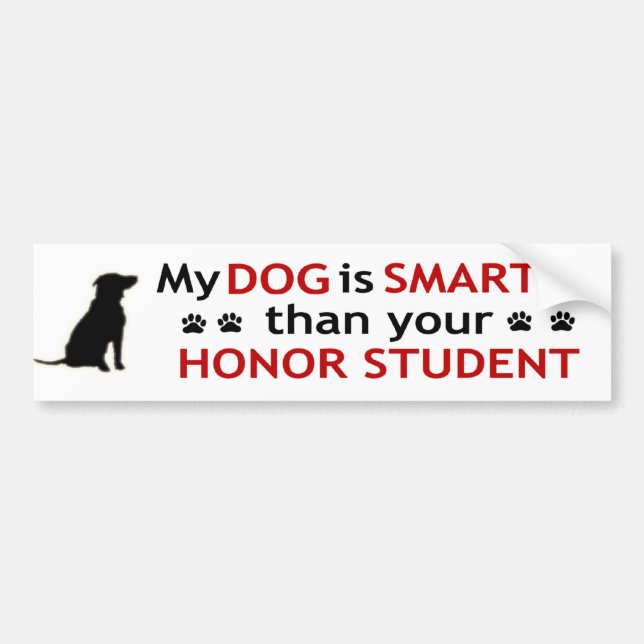 My Dog Is Smarter Bumper Sticker (Front)