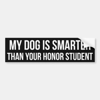 My Dog is Smarter Than Your Honor Student Bumper Sticker