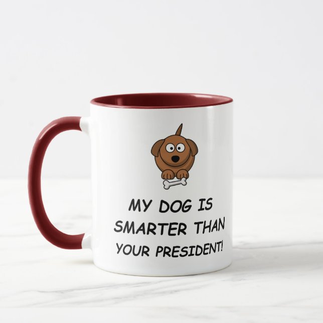 My Dog Is Smarter Than Your President! Mug (Left)