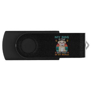 My Dog Is The Best Part Of My World Flash Drive