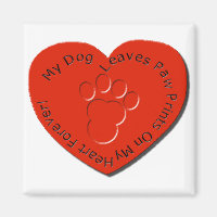 My Dog Leaves Paw Prints on my Heart Magnet