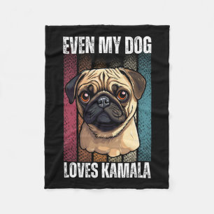 My Dog Loves Kamala Pug Lovers Fleece Blanket