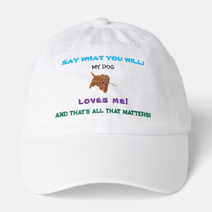 My Dog Loves Me Hat
