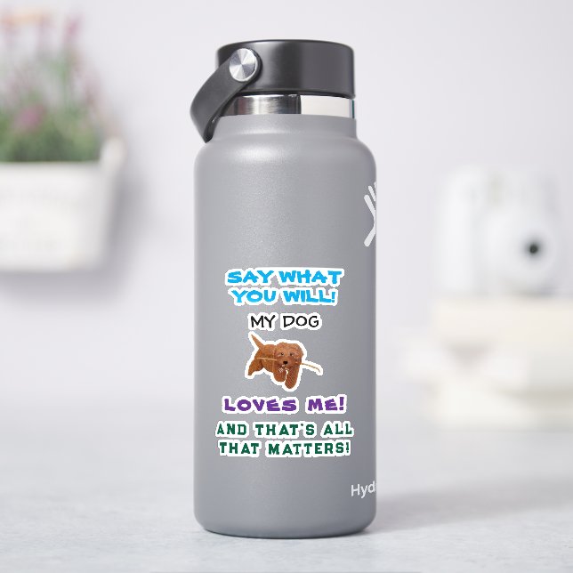 My Dog Loves Me Personalized Sticker (HydroFlask)