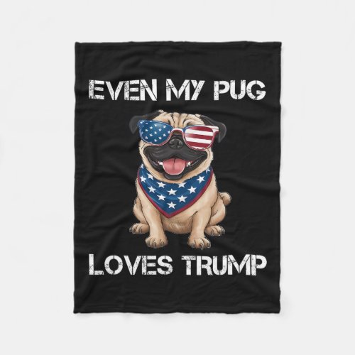 My Dog Loves Trump 2024 Supporter Pug Owner Usa Fl Fleece Blanket