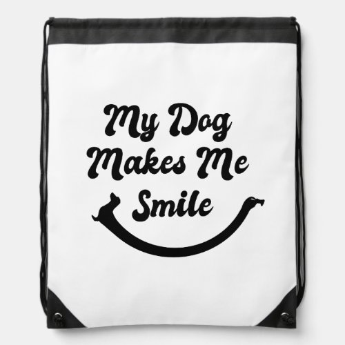 My Dog Makes Me Smile Drawstring Bag