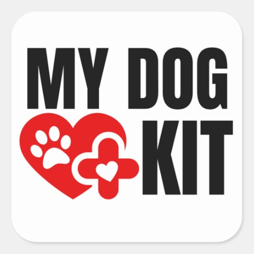 My dog medical kit  square sticker