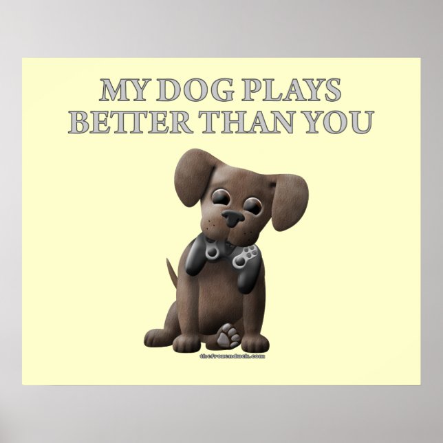 My Dog Plays Better Than You Poster (Front)