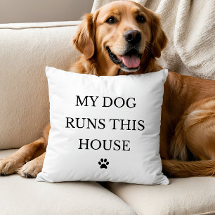 My Dog Runs This House Throw Pillow