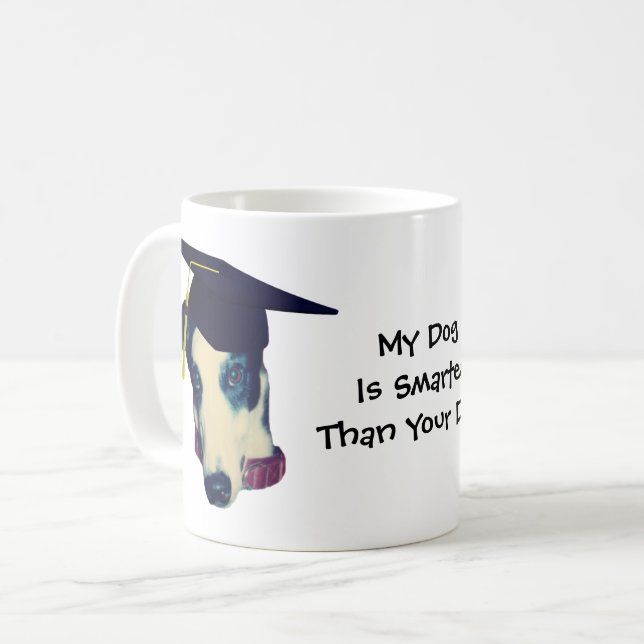 My Dog Smarter Than Yours Greyhound Funny Coffee Mug (Front Left)