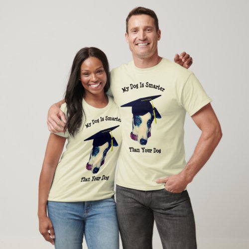 My Dog Smarter Than Yours Greyhound  T_Shirt