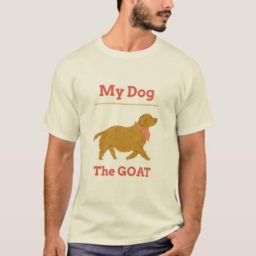 My Dog The GOAT T_Shirt