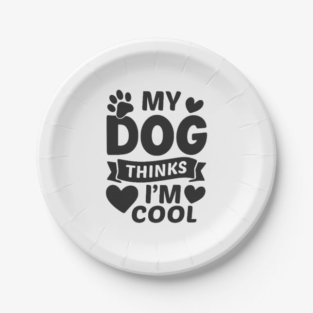 My Dog Thinks I m Cool Paper Plates (Front)