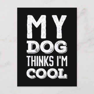 My dog thinks I’m Cool Postcard