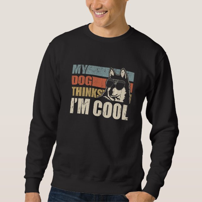 My Dog Thinks I'm Cool Alaskan Klee Kai  Retro Dad Sweatshirt (Front)