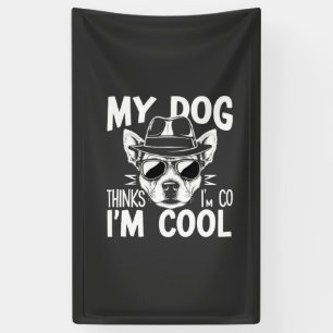 My Dog Thinks I'm Cool  Banner