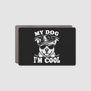 My Dog Thinks I'm Cool Car Magnet