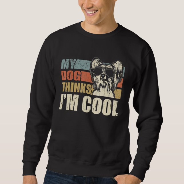 My Dog Thinks I'm Cool Chinese Crested  Retro Dad  Sweatshirt (Front)