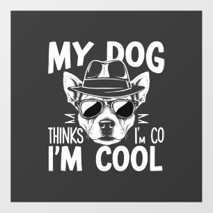 My Dog Thinks I'm Cool Floor Decals