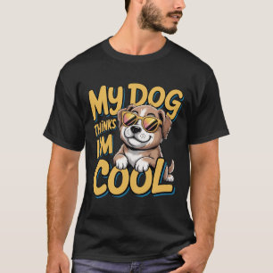 My Dog Thinks I'm Cool – Golden Retriever Cartoon T-Shirt