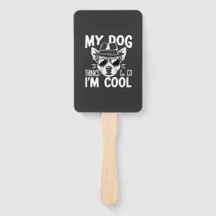 My Dog Thinks I'm Cool Hand Fan
