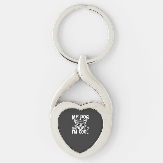 My Dog Thinks I'm Cool  Keychain (Front)