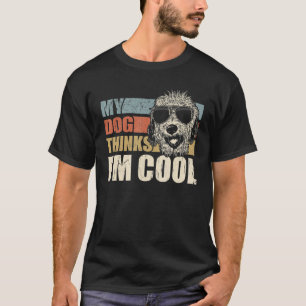 My Dog Thinks I'm Cool Labradoodle Retro Dad Mom T-Shirt