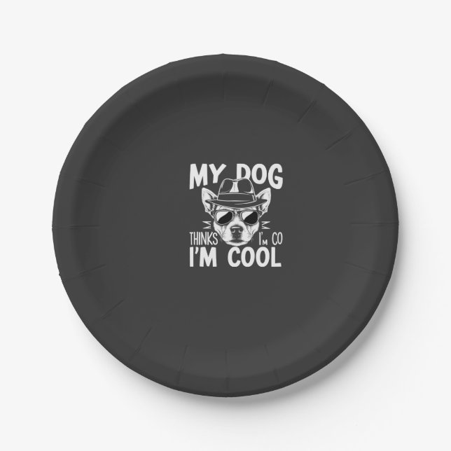 My Dog Thinks I'm Cool  Paper Plates (Front)