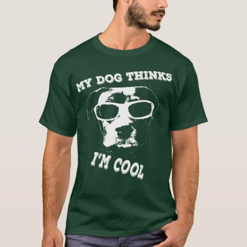 My Dog Thinks Im Cool Pit Bull Amstaff Staffy T_Shirt