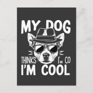 My Dog Thinks I'm Cool Postcard